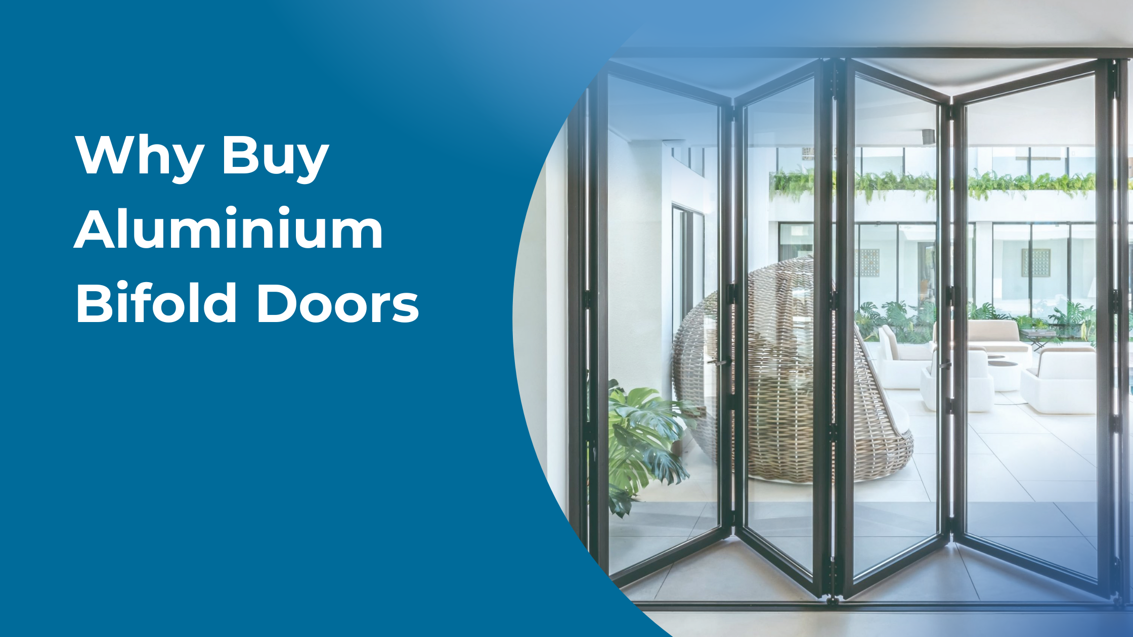 Why Buy Aluminium Bifold Doors