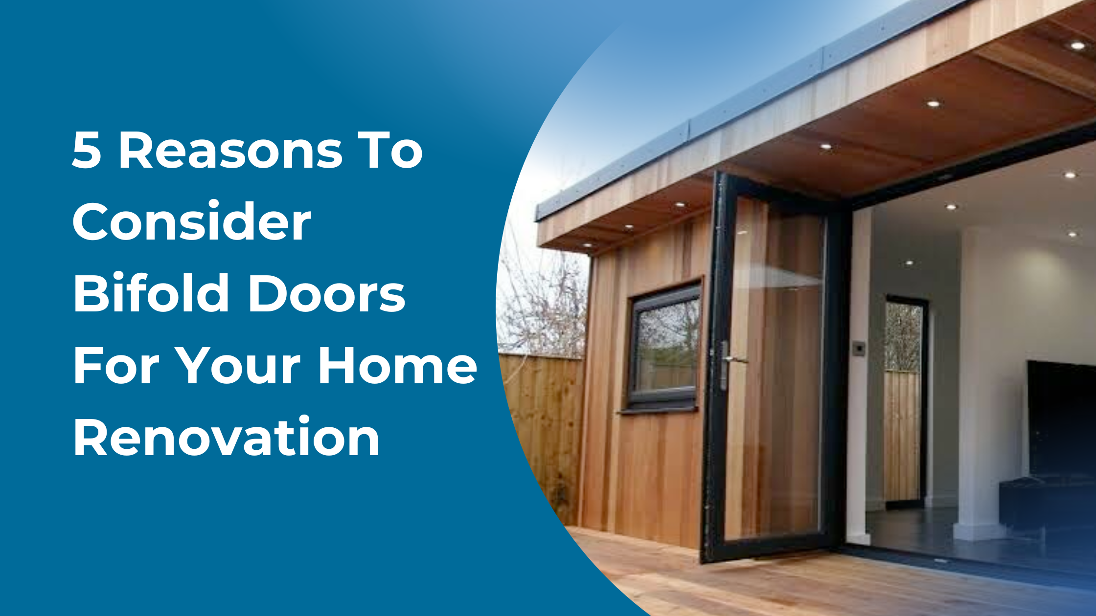 5 Reasons to consider bifold doors for your home renovation