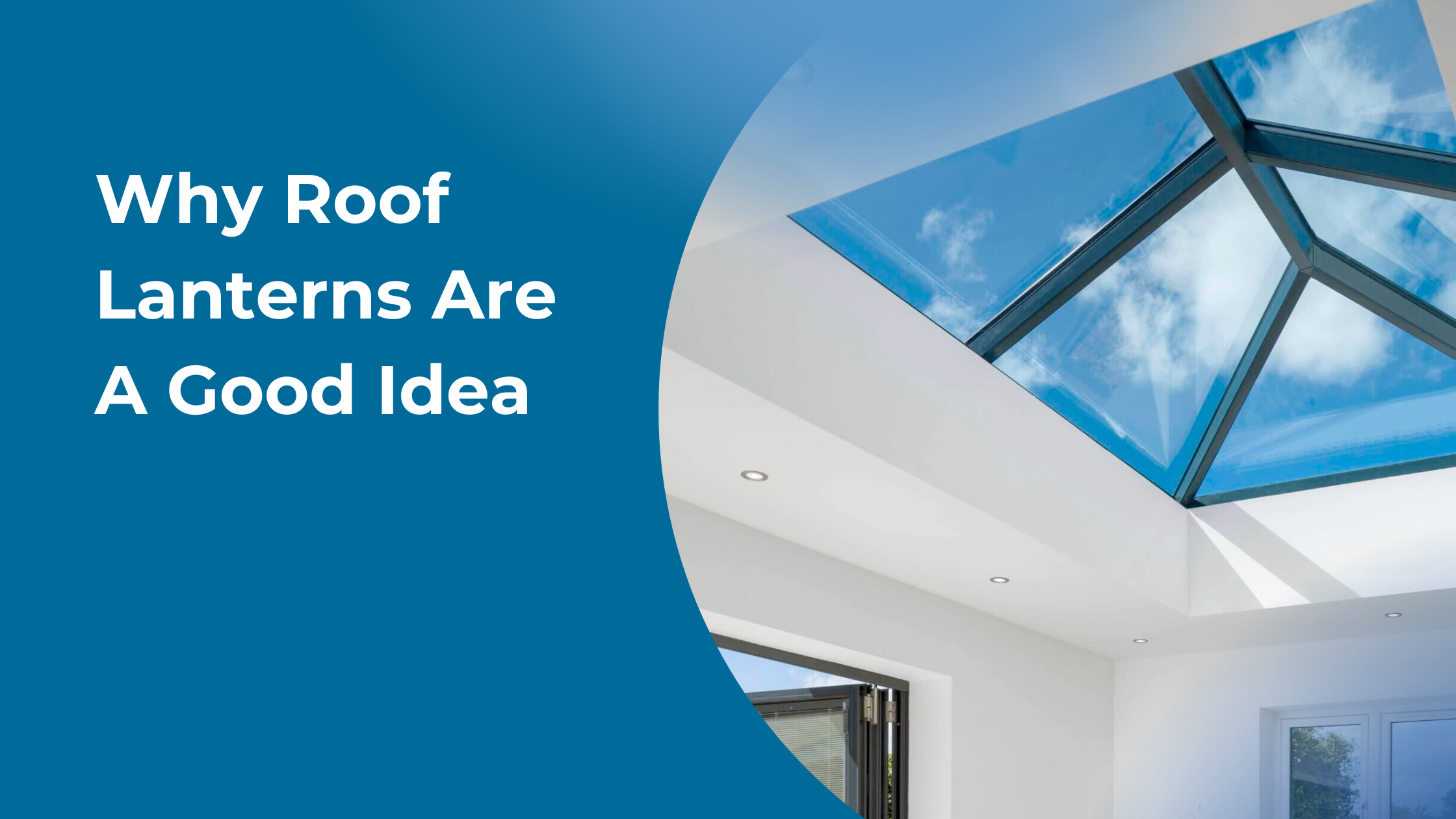 Why Roof Lanterns Are A Good Idea