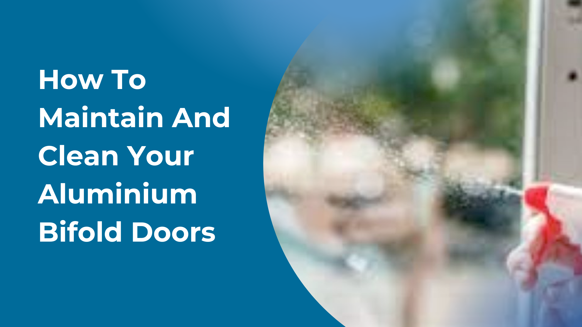 How to Maintain and Clean Your Aluminium Bifold Doors