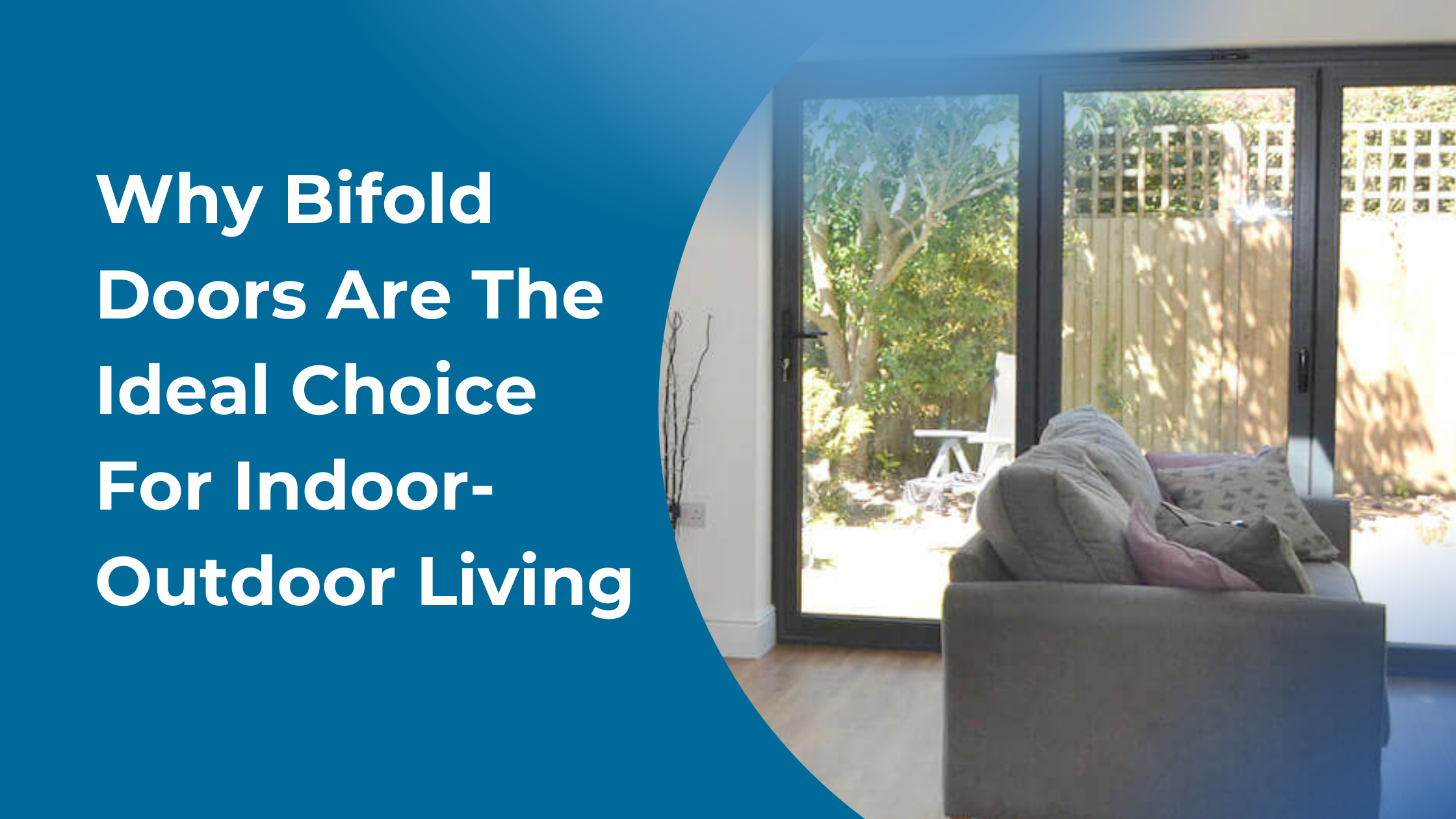 Why Bifold Doors are the Ideal Choice for Indoor-Outdoor Living?