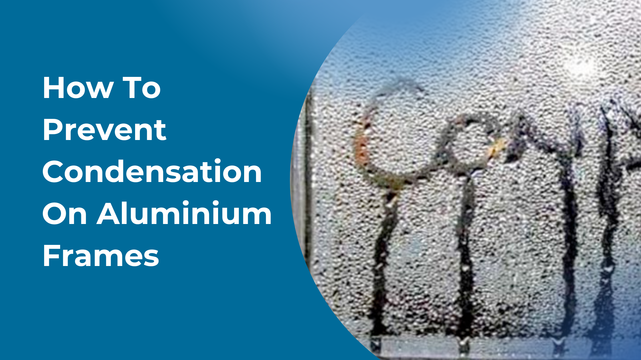 How to prevent condensation on aluminium frames