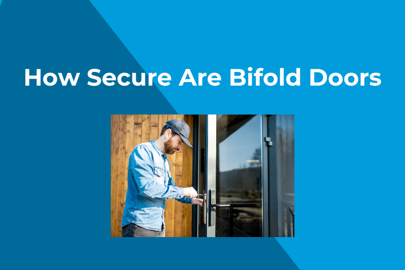 How Secure Are Bifold Doors? Are They Really That Secure?