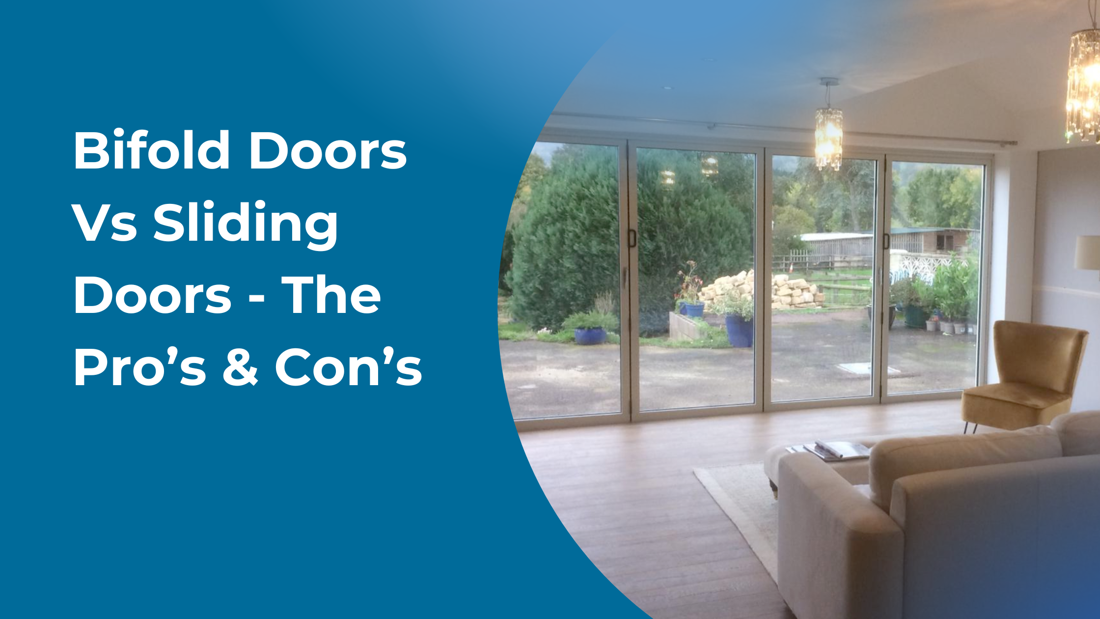 Bifold Doors Vs Sliding Doors – The Pro’s & Con’s