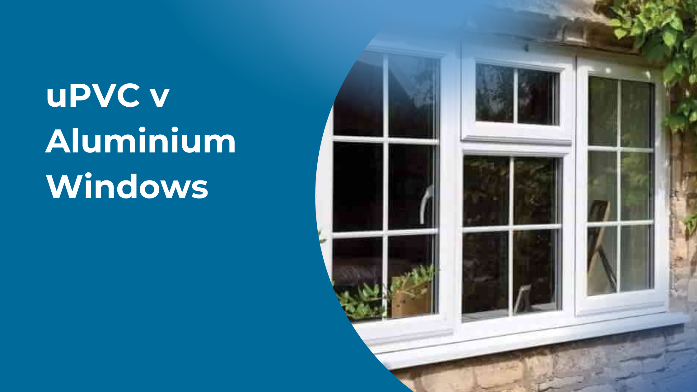 uPVC v Aluminium Windows